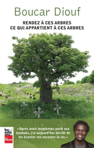 DIOUF, Boucar: Rendez à ces arbres ce qui appartient à ces arbres