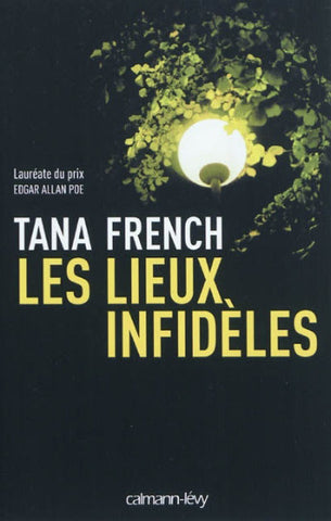 FRENCH, Tana: Les lieux infidèles