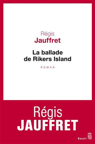 JAUFFRET, Régis: La ballade de Rikers Island