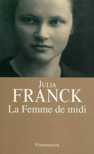 FRANCK, Julia: La femme de midi
