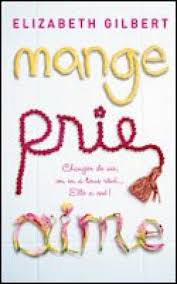 GILBERT, Elizabeth: Mange, prie, aime