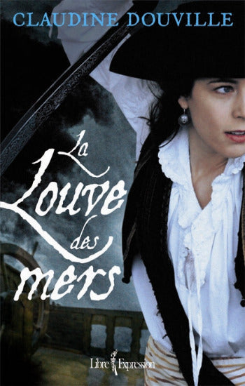 DOUVILLE, Claudine:  La louve des mers Tome 1