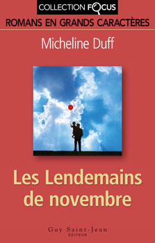 DUFF, Micheline: Les lendemains de novembre (gros caractères)