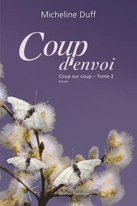 DUFF, Micheline: Coup d'envoi Tome 2 : Coup sur coup