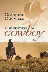 DOUVILLE,  Claudine: Une histoire de cowboy