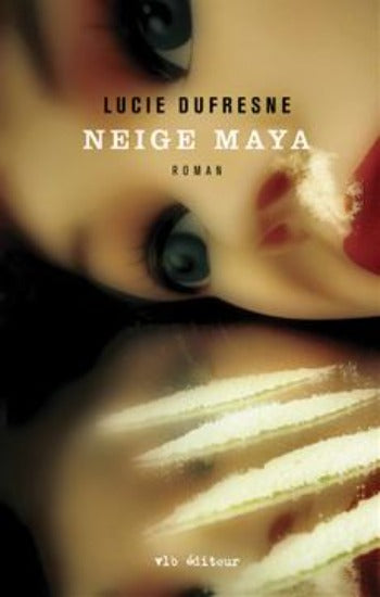 DUFRESNE, Lucie: Neige Maya