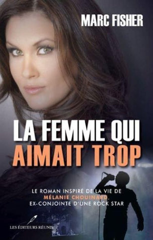 FISHER, Marc: La femme qui aimait trop