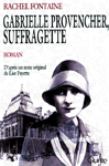 FONTAINE, Rachel: Gabrielle Provencher, suffragette