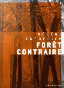 FRÉDÉRICK, Hélène: Forêt contraire