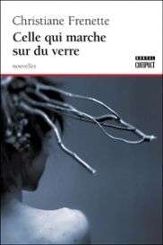 FRENETTE, Christiane: Celle qui marche sur du verre