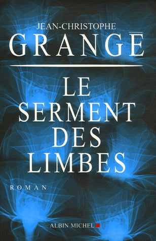 GRANGÉ, Jean-Christophe : Le serment des limbes