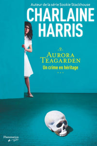 HARRIS, Charlaine: Aurora Teagarden Tome 2 : Un crime en héritage