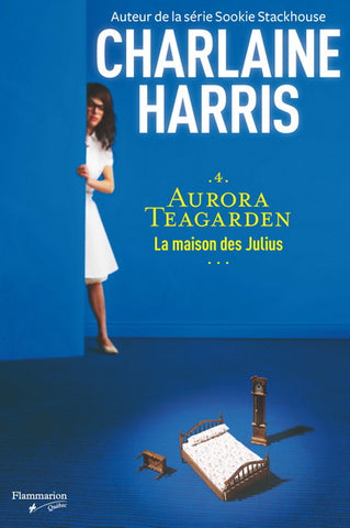 HARRIS, Charlaine: Aurora Teagarden Tome 4 : La maison des Julius