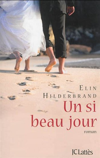 HILDERBRAND, Elin: Un si beau jour