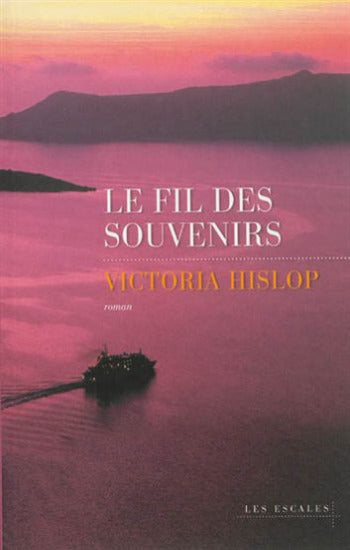 HISLOP, Victoria: Le fil des souvenirs