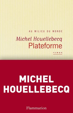 HOUELLEBECQ, Michel: Plateforme