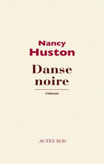HUSTON, Nancy: Danse noire