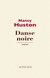 HUSTON, Nancy: Danse noire