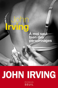 IRVING, John: À moi seul bien des personnages