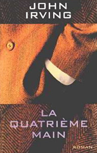 IRVING, John: La quatrième main (Couverture rigide)