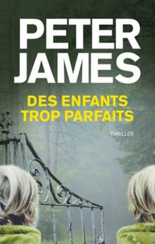 JAMES, Peter: Des enfants trop parfaits