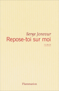 JONCOUR, Serge: Repose-toi sur moi