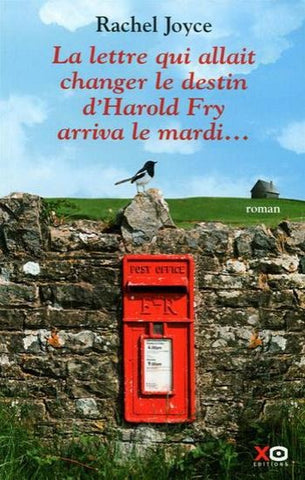 JOYCE, Rachel: La lettre qui allait changer le destin d'Harold Fry arriva le mardi...
