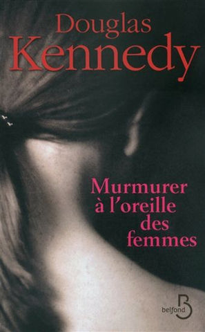 KENNEDY, Douglas: Murmurer à l'oreille des femmes