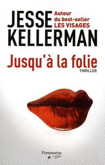 KELLERMAN, Jesse: Jusqu'à la folie