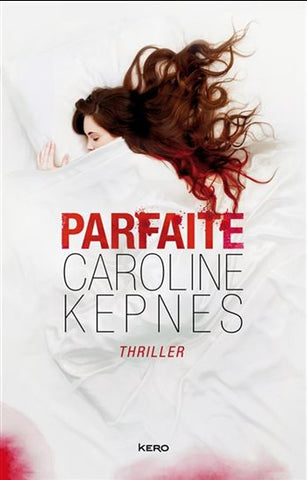 KEPNES, Caroline: Parfaite