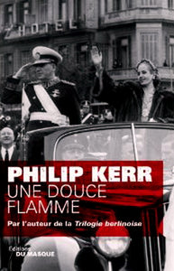 KERR, Philip: Une douce flamme