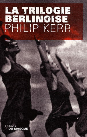 KERR, Philip: La trilogie Berlinoise