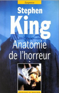 KING, Stephen: Anatomie de l'horreur Tome 1