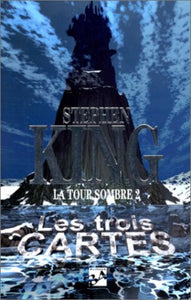 KING, Stephen: La tour sombre Tome 2 - Les trois cartes