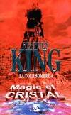 KING, Stephen: La tour sombre Tome 4 - Magie et cristal