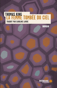 KING, Thomas: La femme tombée du ciel