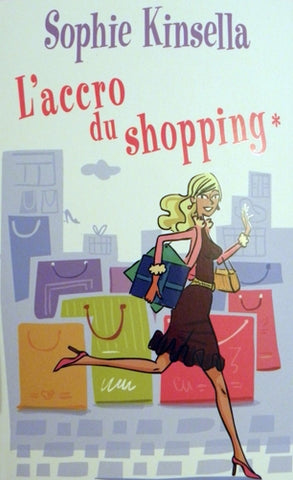 KINSELLA, Sophie: L'accro du shopping