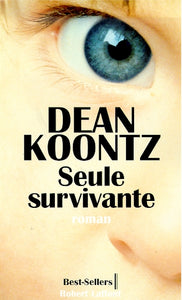 KOONTZ, Dean: Seule survivante