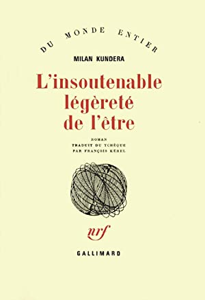 KUNDERA, Milan: L'insoutenable légèreté de l'être