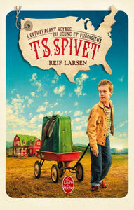 LARSEN, Reif: L'extravagant voyage du jeune et prodigieux T.S. Spivet