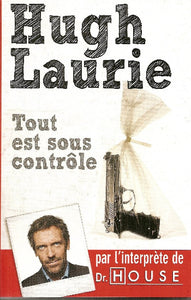 LAURIE, Hugh: Tout est sous contrôle