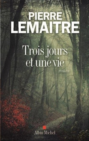 LEMAITRE, Pierre: Trois jour et une vie