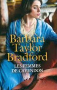 BRADFORD, Barbara Taylor: Les femmes de Cavendon