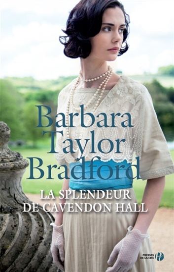 BRADFORD, Barbara Taylor: La splendeur de Cavendon  Hall