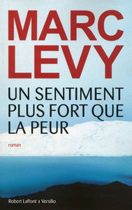 LEVY, Marc: Un sentiment plus fort que la peur