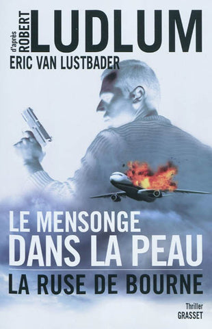 LUDLUM, Robert; VAN LUSTBADER, Éric: Le mensonge dans la peau - La ruse de Bourne