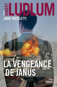 LUDLUM, Robert; FREVELETTI, Jamie: La vengeance de Janus