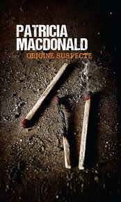 MACDONALD, Patricia: Origine suspecte