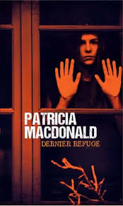 MACDONALD, Patricia: Dernier refuge