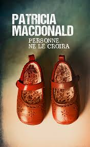 MACDONALD, Patricia: Personne ne le croira